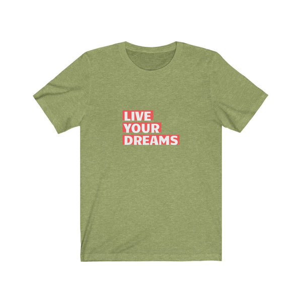 LIVE YOUR DREAMS T-SHIRT